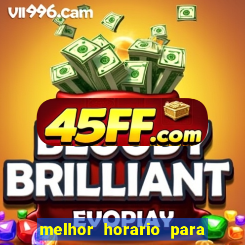 melhor horario para jogar na betano